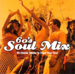 60’s Soul Mix: 50 Classic Tracks to Feed Your Soul