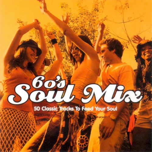 60’s Soul Mix: 50 Classic Tracks to Feed Your Soul