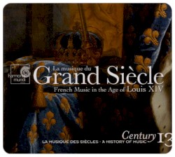 Century: La musique des siècles, volume 13: La musique du Grand Siècle