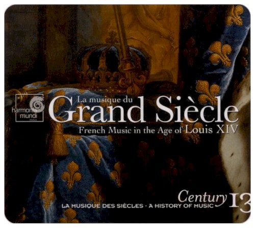 Century: La musique des siècles, volume 13: La musique du Grand Siècle