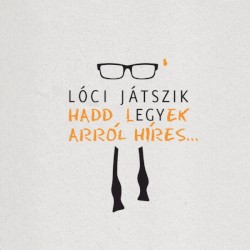 Hadd legyek arról híres