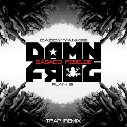 Sábado rebelde (Damn Frog trap remix)