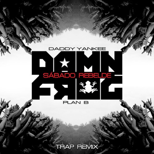 Sábado rebelde (Damn Frog trap remix)