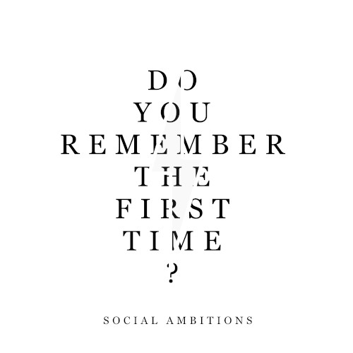 Do You Remember the First Time