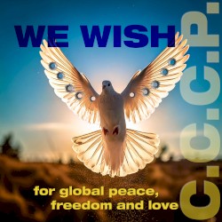 We wish for global peace, freedom and love