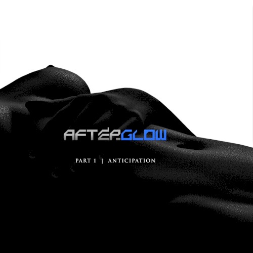 Afterglow Pt. 1 "Anticipation"