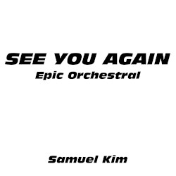 See You Again (Epic Orchestral Version)