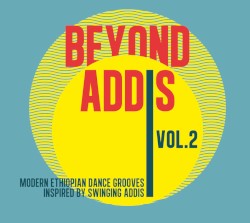 Beyond Addis, Vol. 2