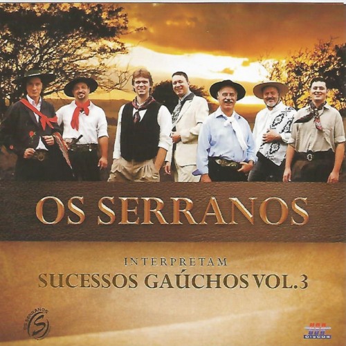 Os Serranos interpretam sucessos gaúchos, Vol. 3
