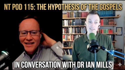 NT Pod #115, “The Hypothesis of the Gospels”