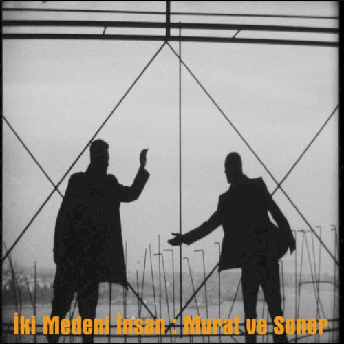 İki Medeni İnsan : Murat Ve Soner