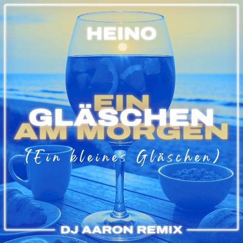 Ein Gläschen am Morgen (Ein kleines Gläschen) (DJ Aaron Remix)
