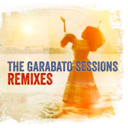 The Garabato Sessions (Remixes)