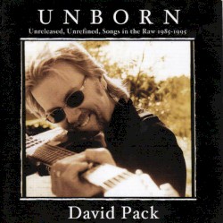 Unborn: Unreleased, Unrefined, Songs in the Raw 1985-1995