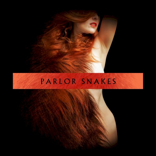 Parlor Snakes