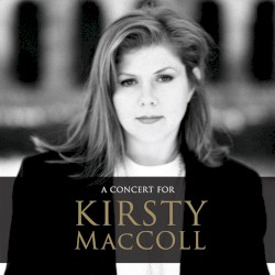 A Concert for Kirsty MacColl