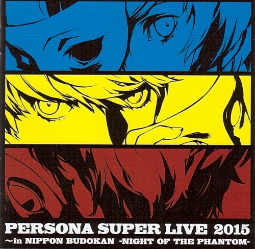 PERSONA SUPER LIVE 2015 ~in NIPPON BUDOKAN -NIGHT OF THE PHANTOM-