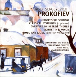 Sergei Prokofiev: Humoresque Scherzo, Classical Symphony (2 Pianos), Overture on Hebrew Themes, Quintet in G Minor, Romeo and Juliet (Suite for Wind Octet)