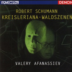 Kreisleriana / Waldszenen