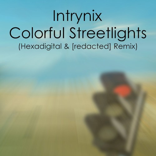 Colorful Streetlights (Hexadigital & [redacted] Remix)