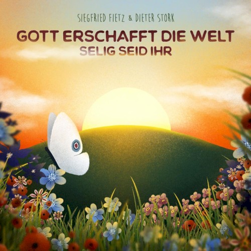 Gott erschafft die Welt & Selig seid ihr