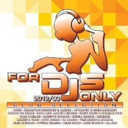 For DJs Only 2012/03 Club Selection
