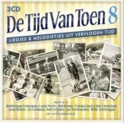 De tijd van toen, 8: Liedjes & Melodietjes uit vervlogen tijd