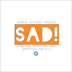 Sad! A Barsuk Records Compilation for the ACLU