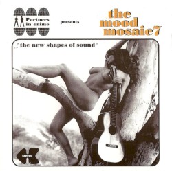 The Mood Mosaic 7: The New Shapes of Sound