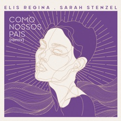 Como nossos pais (Sarah Stenzel remix)