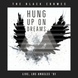 Hung Up On Dreams: Live Los Angeles '91