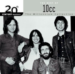 20th Century Masters: The Millennium Collection: The Best of 10cc