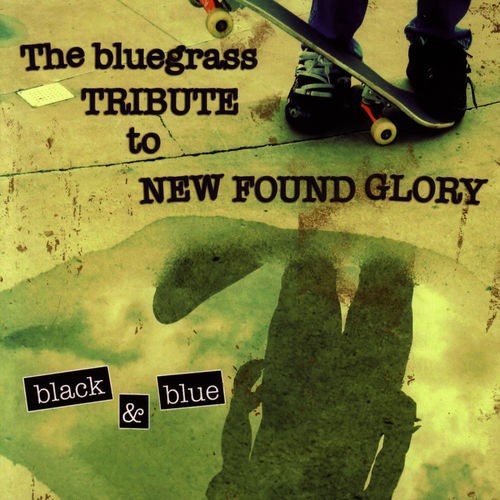 Black & Blue: The Bluegrass Tribute to New Found Glory