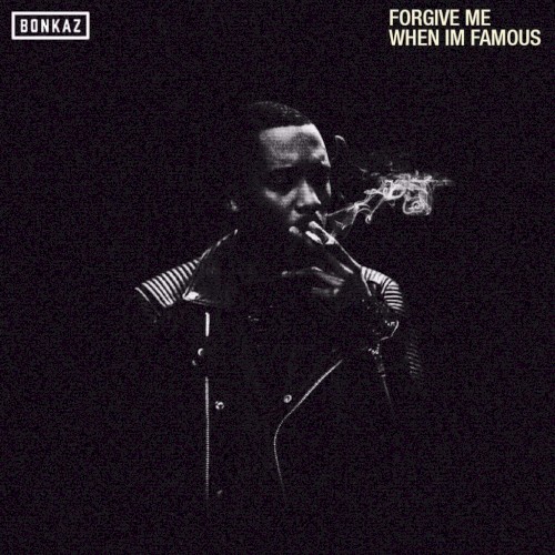 Forgive Me When I'm Famous