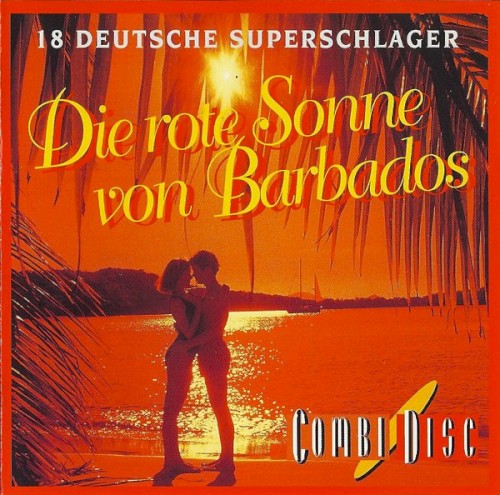 Die rote Sonne von Barbados: 18 Deutsche Superschlager