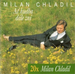 20x Milan Chladil (Ať Hudba Dále Zní)