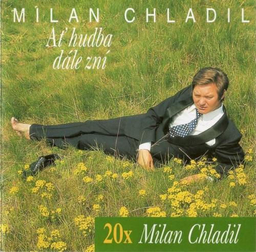 20x Milan Chladil (Ať Hudba Dále Zní)