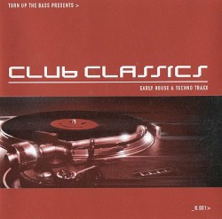 Turn Up The Bass Presents Club Classics
