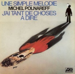 Une simple mélodie / J’ai tant de choses à dire