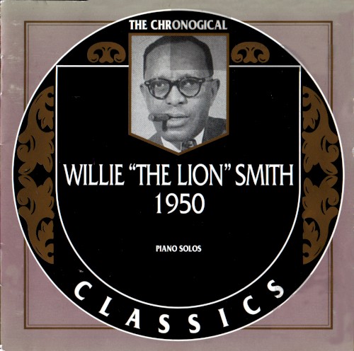 The Chronological Classics: Willie "The Lion" Smith 1950