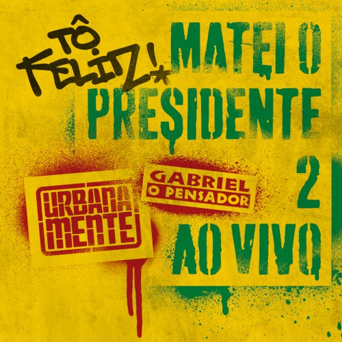 Tô Feliz (Matei O Presidente) 2 (Ao Vivo)