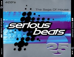 Serious Beats 25: The Saga of House