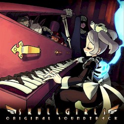 Skullgirls: Original Soundtrack