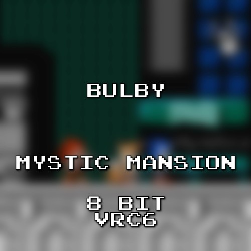 Mystic Mansion 8 Bit VRC6 (Sonic Heroes)