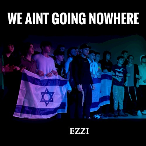 We Ain’t Going Nowhere