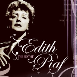 The Best of Édith Piaf: Immortal “Little Sparrow” of France