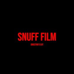SNUFF FILM (DIRECTOR'S CUT)