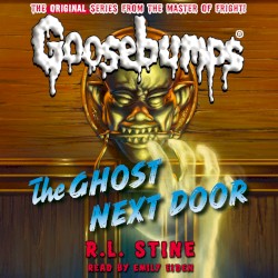Classic Goosebumps: The Ghost Next Door