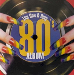 The One & Only 80’s Album