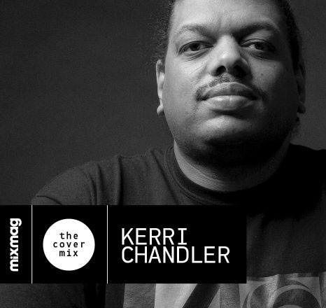 The Cover Mix: Kerri Chandler